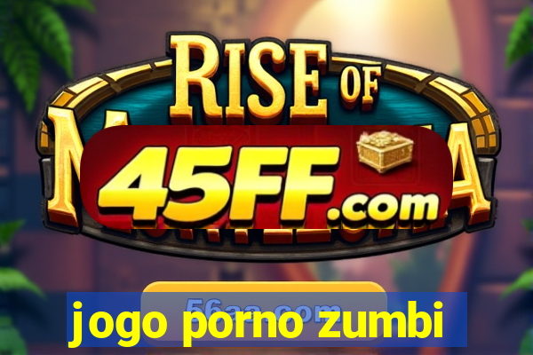 jogo porno zumbi
